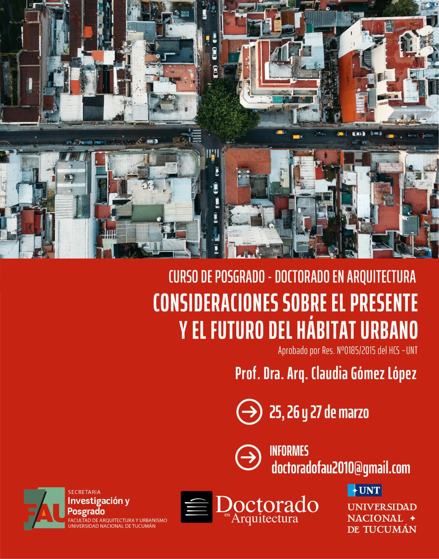 CONSIDERACIONES SOBRE EL PRESENTE Y EL FUTURO DEL HÁBITAT URBANO. Dra. Arq. Claudia Gómez López (UNT). Duración: 30 horasEste curso se imparte en el marco de los Cursos de Formación General de la Carrera. 